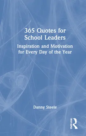 Steele | 365 Quotes for School Leaders | Buch | 978-1-032-10765-3 | www2.sack.de