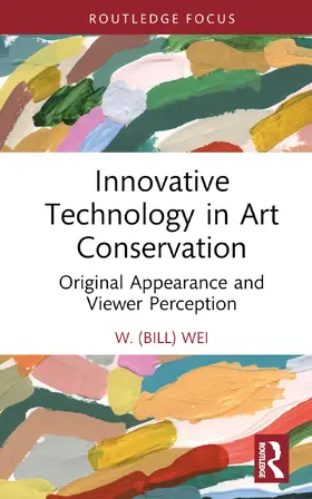 Wei | Innovative Technology in Art Conservation | Buch | 978-1-032-10937-4 | www2.sack.de