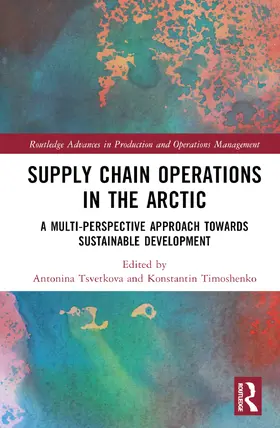 Tsvetkova / Timoshenko |  Supply Chain Operations in the Arctic | Buch |  Sack Fachmedien