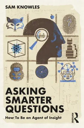 Knowles |  Asking Smarter Questions | Buch |  Sack Fachmedien