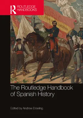 Dowling |  The Routledge Handbook of Spanish History | Buch |  Sack Fachmedien