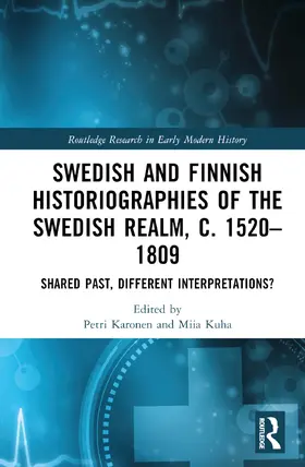 Kuha / Karonen |  Swedish and Finnish Historiographies of the Swedish Realm, c. 1520-1809 | Buch |  Sack Fachmedien