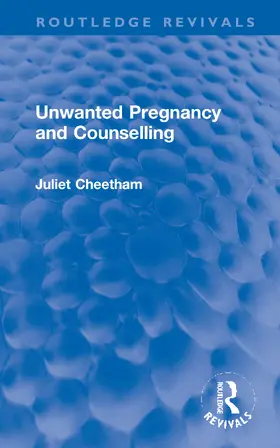 Cheetham |  Unwanted Pregnancy and Counselling | Buch |  Sack Fachmedien