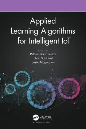Chelliah / Sakthivel / Nagarajan |  Applied Learning Algorithms for Intelligent IoT | Buch |  Sack Fachmedien