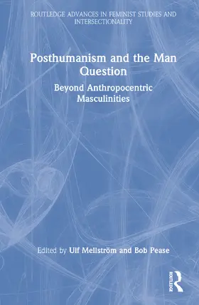 Mellström / Pease |  Posthumanism and the Man Question | Buch |  Sack Fachmedien