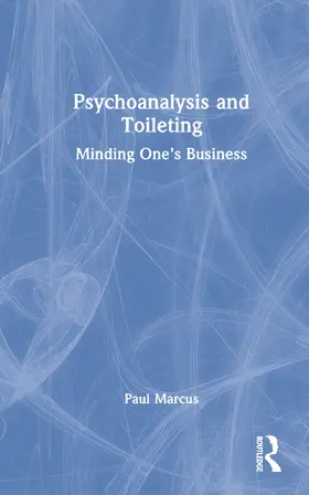 Marcus |  Psychoanalysis and Toileting | Buch |  Sack Fachmedien