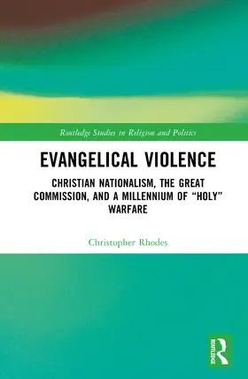 Rhodes |  Evangelical Violence | Buch |  Sack Fachmedien