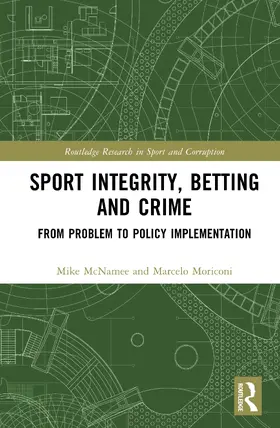Moriconi / McNamee |  Sport Integrity, Betting and Crime | Buch |  Sack Fachmedien
