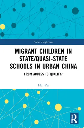 Yu |  Migrant Children in State/Quasi-state Schools in Urban China | Buch |  Sack Fachmedien