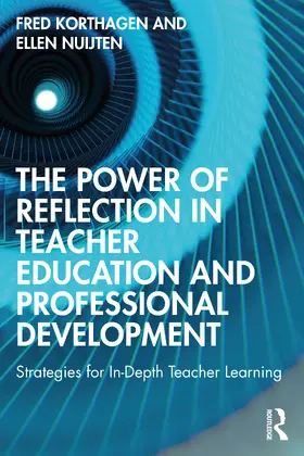 Korthagen / Nuijten |  The Power of Reflection in Teacher Education and Professional Development | Buch |  Sack Fachmedien