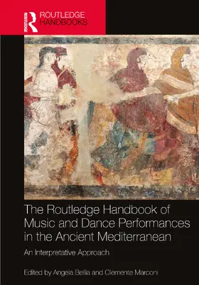 Bellia / Marconi |  The Routledge Handbook of Music and Dance Performances in the Ancient Mediterranean | Buch |  Sack Fachmedien