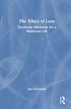Ferrarello |  The Ethics of Love | Buch |  Sack Fachmedien
