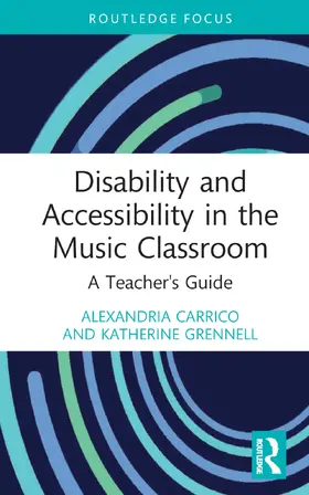 Carrico / Grennell |  Disability and Accessibility in the Music Classroom | Buch |  Sack Fachmedien