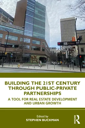 Buckman | Building the 21st Century City through Public-Private Partnerships | Buch | 978-1-032-12069-0 | sack.de