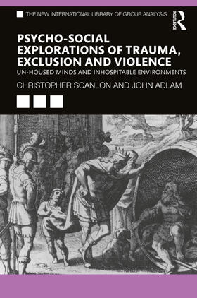 Scanlon / Adlam | Psycho-social Explorations of Trauma, Exclusion and Violence | Buch | 978-1-032-12113-0 | sack.de