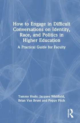 Hodo / Whitfield / Van Brunt |  How to Engage in Difficult Conversations on Identity, Race, and Politics in Higher Education | Buch |  Sack Fachmedien