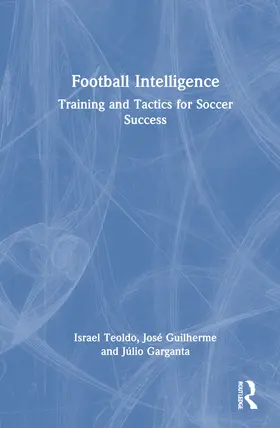 Teoldo / Guilherme / Garganta | Football Intelligence | Buch | 978-1-032-12160-4 | sack.de