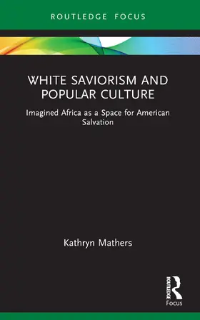 Mathers |  White Saviorism and Popular Culture | Buch |  Sack Fachmedien