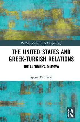 Katsoulas |  The United States and Greek-Turkish Relations | Buch |  Sack Fachmedien