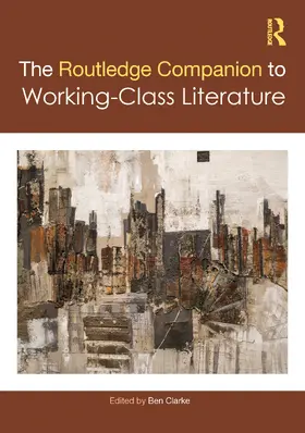 Clarke |  The Routledge Companion to Working-Class Literature | Buch |  Sack Fachmedien