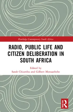 Chiumbu / Motsaathebe |  Radio, Public Life and Citizen Deliberation in South Africa | Buch |  Sack Fachmedien