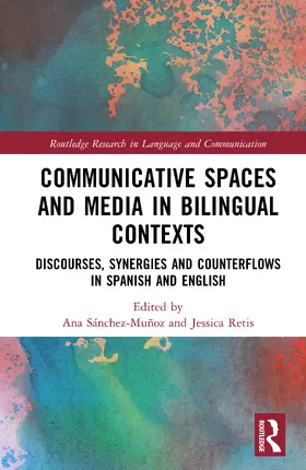 Sánchez-Muñoz / Retis |  Communicative Spaces in Bilingual Contexts | Buch |  Sack Fachmedien