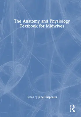 Carpenter / Hunter |  The Anatomy and Physiology Textbook for Midwives | Buch |  Sack Fachmedien