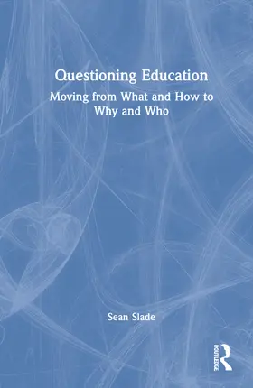 Slade |  Questioning Education | Buch |  Sack Fachmedien