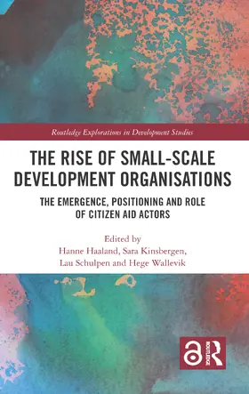 Haaland / Kinsbergen / Schulpen |  The Rise of Small-Scale Development Organisations | Buch |  Sack Fachmedien