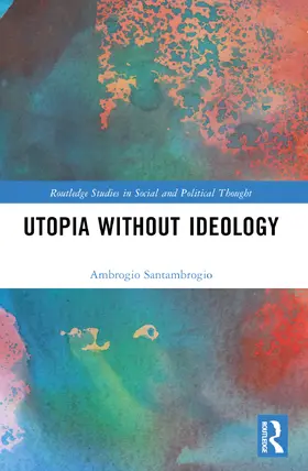 Santambrogio |  Utopia without Ideology | Buch |  Sack Fachmedien