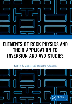 Gullco / Anderson |  Elements of Rock Physics and Their Application to Inversion and AVO Studies | Buch |  Sack Fachmedien