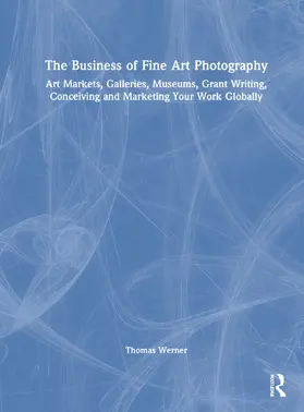 Werner |  The Business of Fine Art Photography | Buch |  Sack Fachmedien