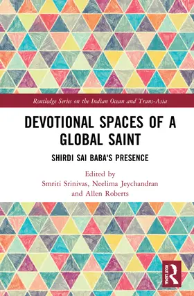 Srinivas / Jeychandran / Roberts |  Devotional Spaces of a Global Saint | Buch |  Sack Fachmedien