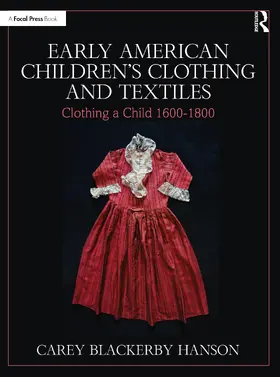 Blackerby Hanson |  Early American Children's Clothing and Textiles | Buch |  Sack Fachmedien