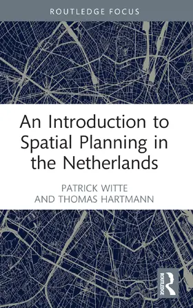 Witte / Hartmann |  An Introduction to Spatial Planning in the Netherlands | Buch |  Sack Fachmedien