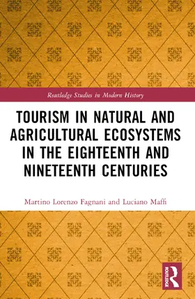 Fagnani / Maffi |  Tourism in Natural and Agricultural Ecosystems in the Eighteenth and Nineteenth Centuries | Buch |  Sack Fachmedien