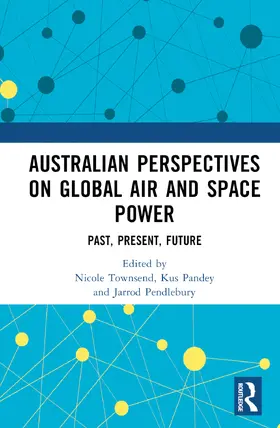 Townsend / Pandey / Pendlebury | Australian Perspectives on Global Air and Space Power | Buch | 978-1-032-13740-7 | sack.de