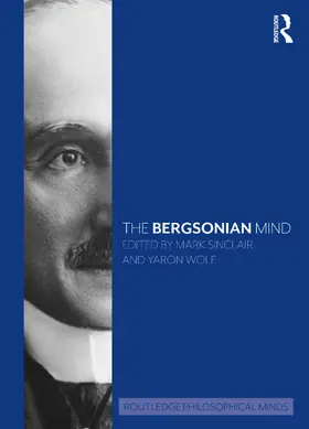 Sinclair / Wolf |  The Bergsonian Mind | Buch |  Sack Fachmedien