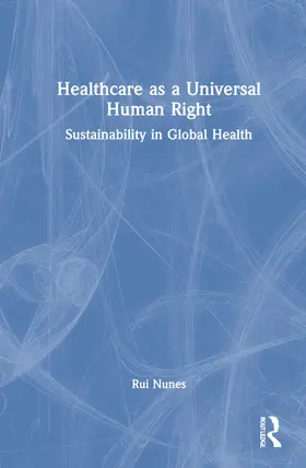 Nunes |  Healthcare as a Universal Human Right | Buch |  Sack Fachmedien