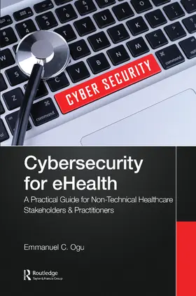 Ogu | Cybersecurity for eHealth | Buch | 978-1-032-13904-3 | www2.sack.de