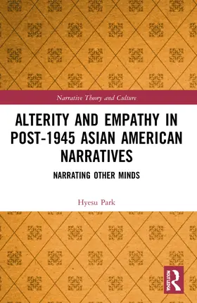 Park |  Alterity and Empathy in Post-1945 Asian American Narratives | Buch |  Sack Fachmedien