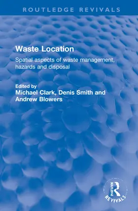 Clark / Blowers / Fischbacher-Smith |  Waste Location | Buch |  Sack Fachmedien