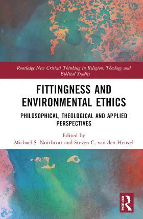 Northcott / Heuvel |  Fittingness and Environmental Ethics | Buch |  Sack Fachmedien