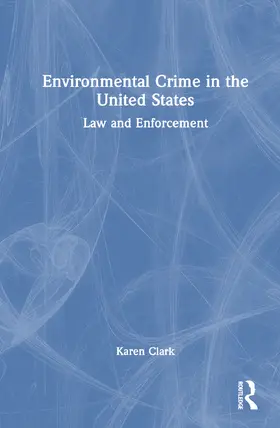 Clark |  Environmental Crime in the United States | Buch |  Sack Fachmedien