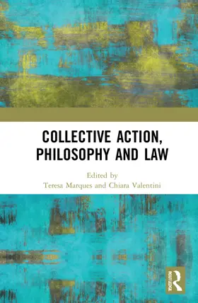 Marques / Valentini |  Collective Action, Philosophy and Law | Buch |  Sack Fachmedien