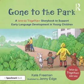 Freeman |  Gone to the Park: A ‘Words Together’ Storybook to Help Children Find Their Voices | Buch |  Sack Fachmedien