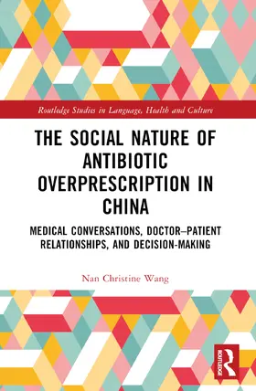 Wang |  The Social Nature of Antibiotic Overprescription in China | Buch |  Sack Fachmedien