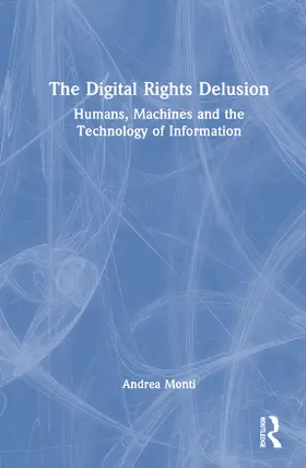 Monti |  The Digital Rights Delusion | Buch |  Sack Fachmedien