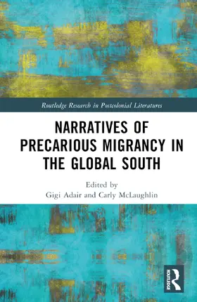 Adair / McLaughlin |  Narratives of Precarious Migrancy in the Global South | Buch |  Sack Fachmedien
