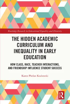 Kozlowski |  The Hidden Academic Curriculum and Inequality in Early Education | Buch |  Sack Fachmedien